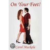 On Your Feet! door Carol Mackela