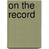 On the Record by Tom Wicker