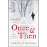 Once And Then by Morris Gleitzman