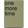 One More Time door Ph.D.S. Hale Humphrey-Jones
