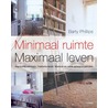 Minimaal ruimte Maximaal leven
