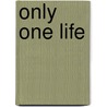 Only One Life door Jean Vandevenne