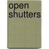 Open Shutters door Mary Jo Salter