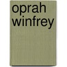 Oprah Winfrey by Judy L. Hasday