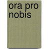 Ora Pro Nobis door Francis Browning D. Bickerstaffe-Drew