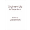Ordinary Life by Daniel Roth