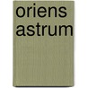 Oriens Astrum by Jonathan Minter