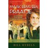 Maak eens een praatje.. door B. Hybels