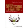Waarom uw oplossing het probleem is