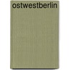 Ostwestberlin door Hans Joachim Schädlich