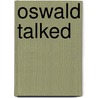 Oswald Talked by Ray La Fontaine