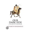 Our Dark Side door Professor Elisabeth Roudinesco