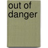 Out of Danger by James Fenton