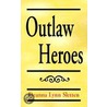 Outlaw Heroes door Deanna Lynn Sletten
