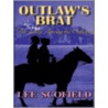 Outlaw's Brat door Lee Scofield