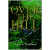 Over The Hill door Patricia Frederick