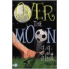 Over The Moon by G.G. Eliot