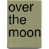 Over The Moon