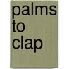 Palms To Clap by Janaki Sastry