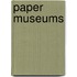 Paper Museums