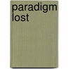 Paradigm Lost by Stanley Aronowitz