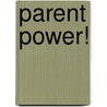 Parent Power! by John K. Rosemond