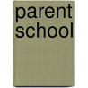 Parent School by Lorin Biederman