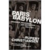 Paris Babylon door Rupert Christiansen