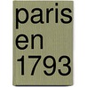 Paris En 1793 door Edmond Birï¿½