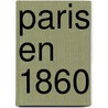 Paris En 1860 door Louis Dsir Vron