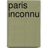 Paris Inconnu door Charles Baudelaire