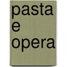 Pasta e Opera door Antonio Carluccio