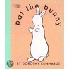 Pat the Bunny by Dorothy Kunhardt