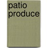 Patio Produce door Paul Peacock