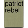 Patriot Rebel door Raymond Lett