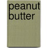 Peanut Butter by Miriam T. Timpledon