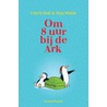 Om 8 uur bij de Ark