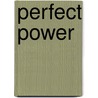 Perfect Power door Robert Galvin