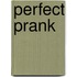 Perfect Prank