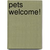 Pets Welcome! door Anne Cuthbertson