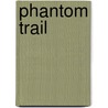 Phantom Trail door Michael Vickers