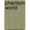 Phantom World by Augustin Calmet)