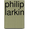 Philip Larkin door Nicholas Marsh