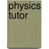 Physics Tutor door Research and Education Association