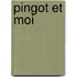 Pingot Et Moi