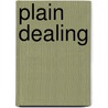 Plain Dealing door Richard G. Zimmerman
