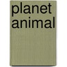Planet Animal door Anita Ganeri