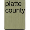 Platte County door Starley Talbott