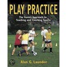 Play Practice by Alan G. Launder