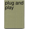 Plug And Play door Miriam T. Timpledon